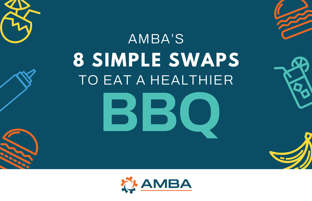 AMBA’s 8 Simple Swaps to Eat a Healthier BBQ - AMBA Blog